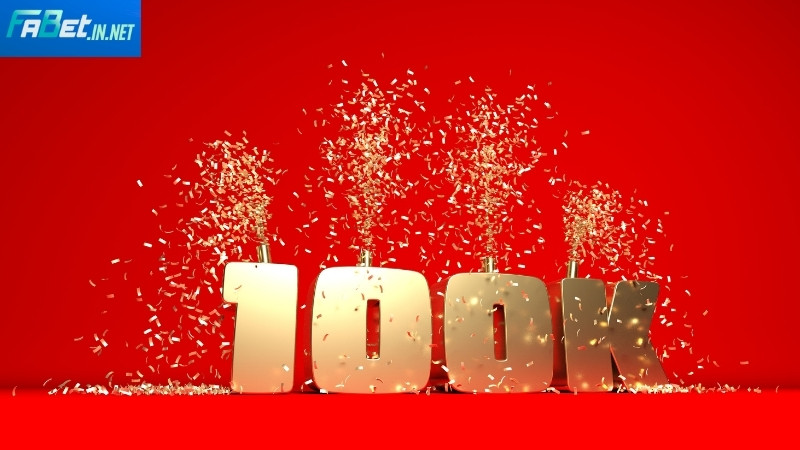 Thưởng tân thủ 100k Thưởng tân thủ 100k